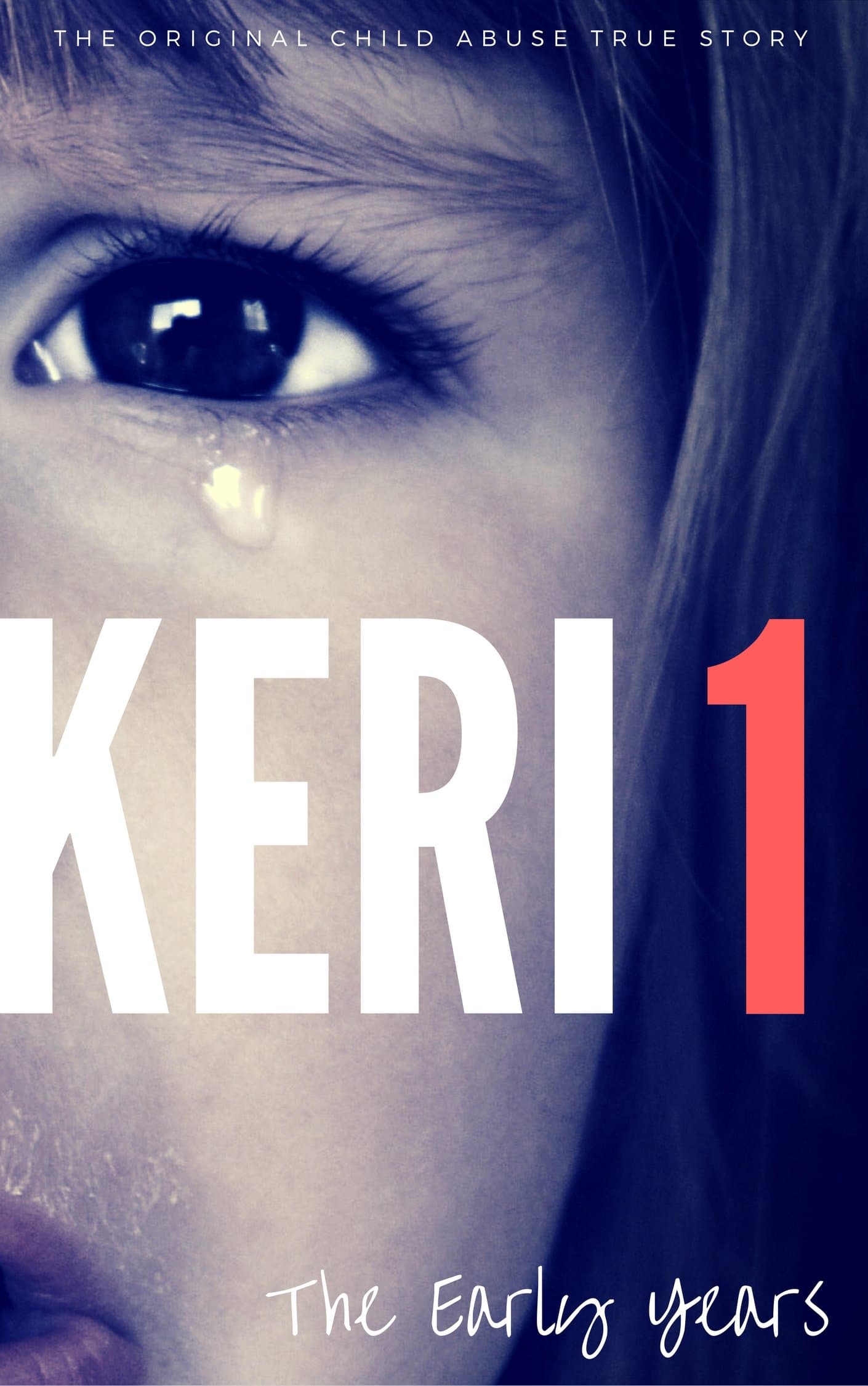 KERI 1: The Original Child Abuse True Story (Child Abuse True Stories) Kindle Edition