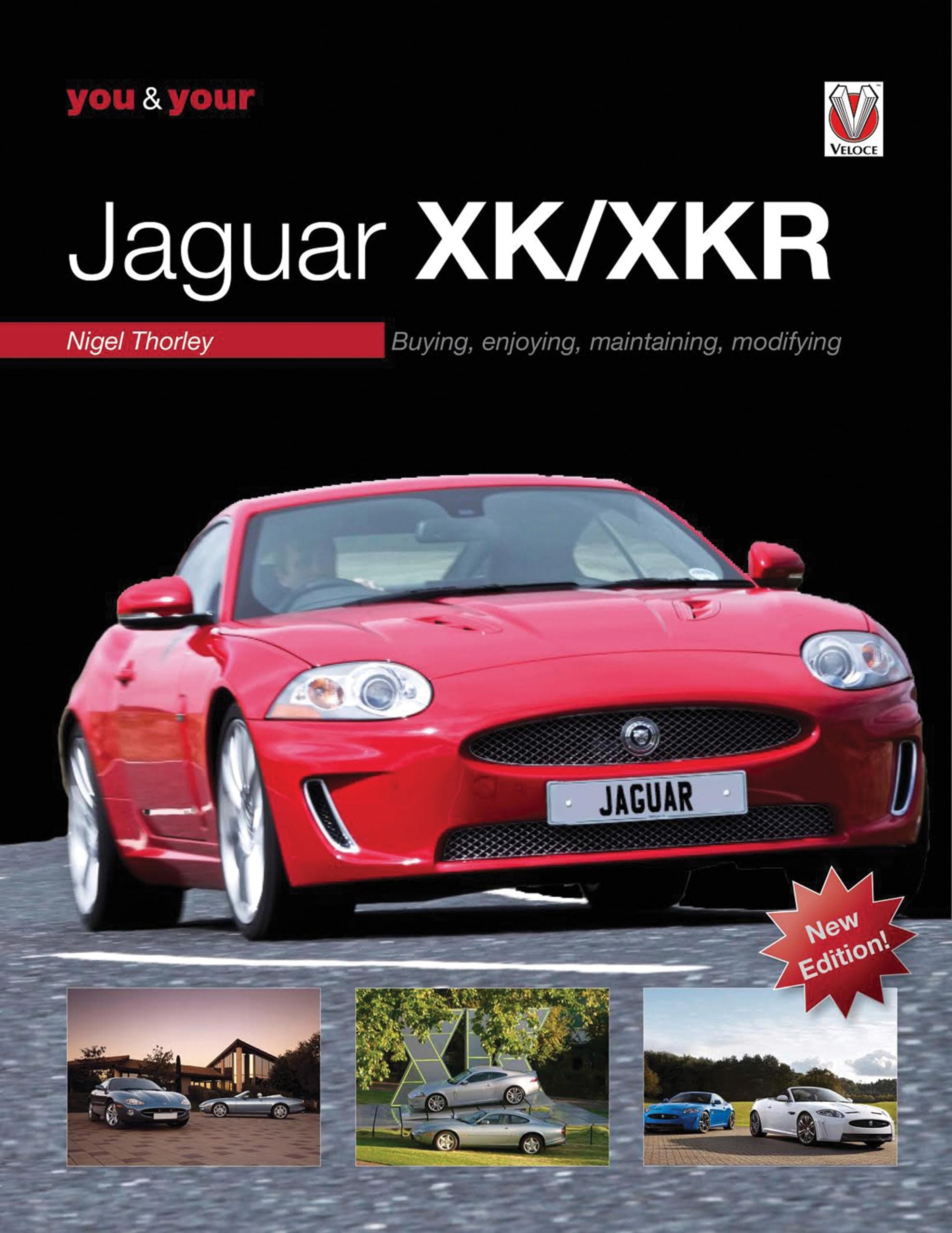 You & Your Jaguar Xk/Xkr: Buying, Enjoying, Maintaining, Modifying - New Edition Hardcover – 15 Aug. 2015