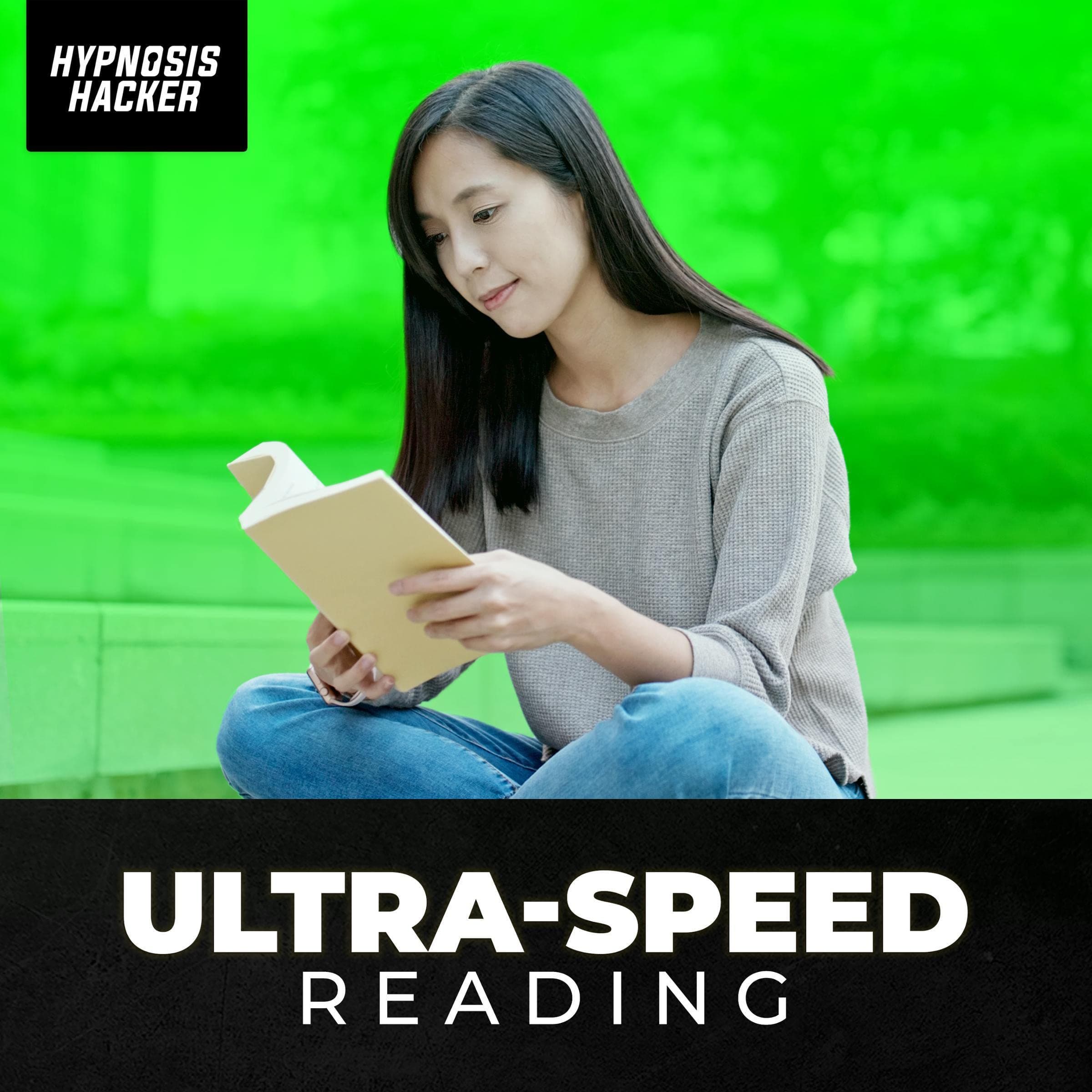 Ultra-Speed Reading: Read Quickly and Accurately, with Hypnosis