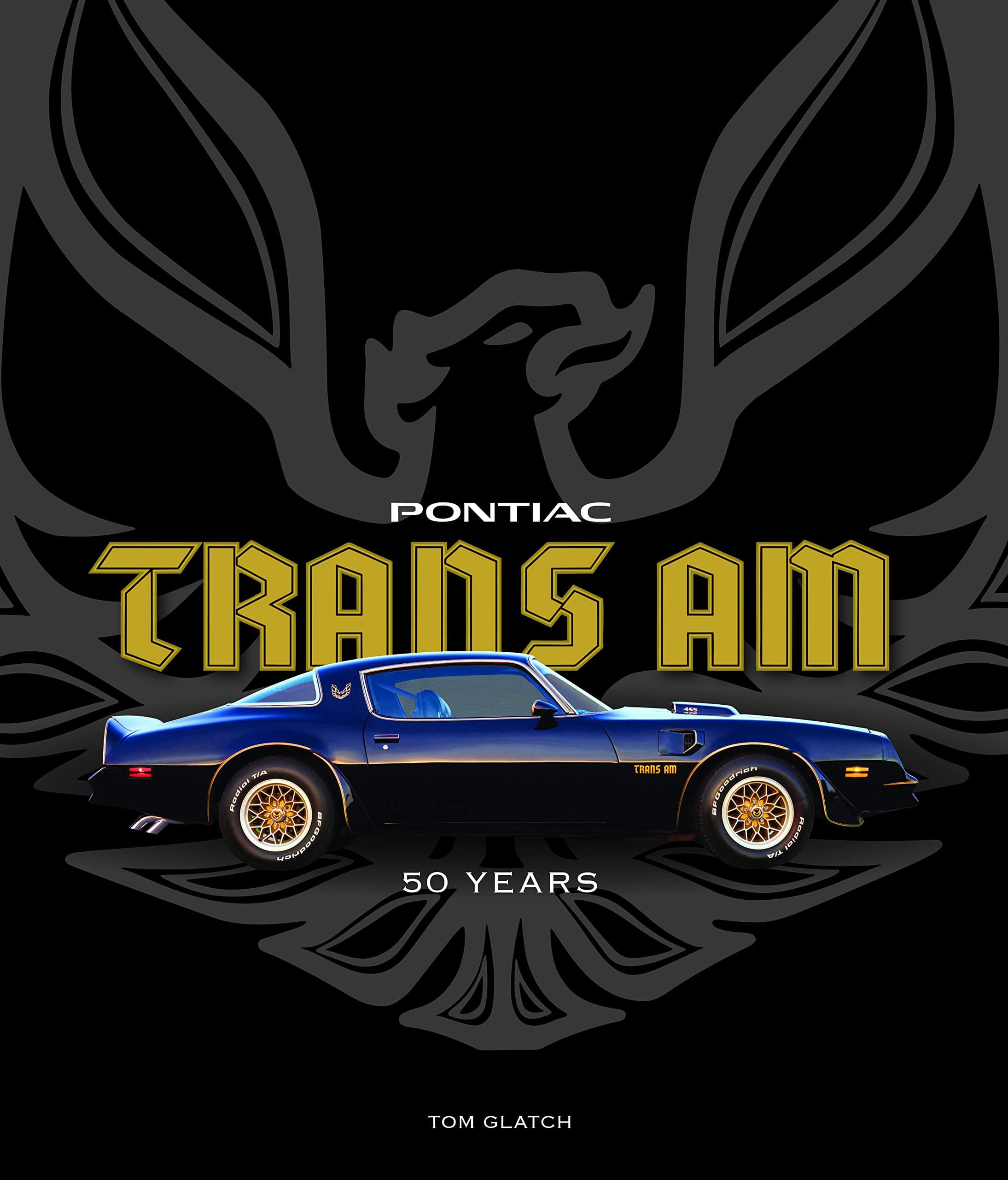 Pontiac Trans Am: 50 Years Hardcover – June 5, 2018