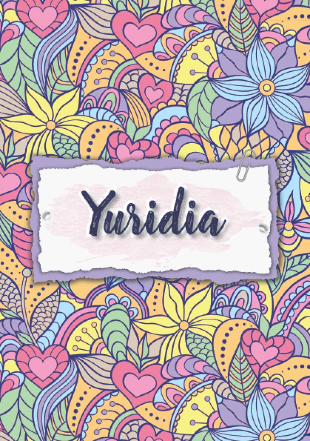 Yuridia: Notebook A5 | Personalized name Yuridia | Birthday gift for women, girl, mom, sister, daughter ... | Design : floral | 120 lined pages journal, small size A5 (5.83 x 8.27 inches)