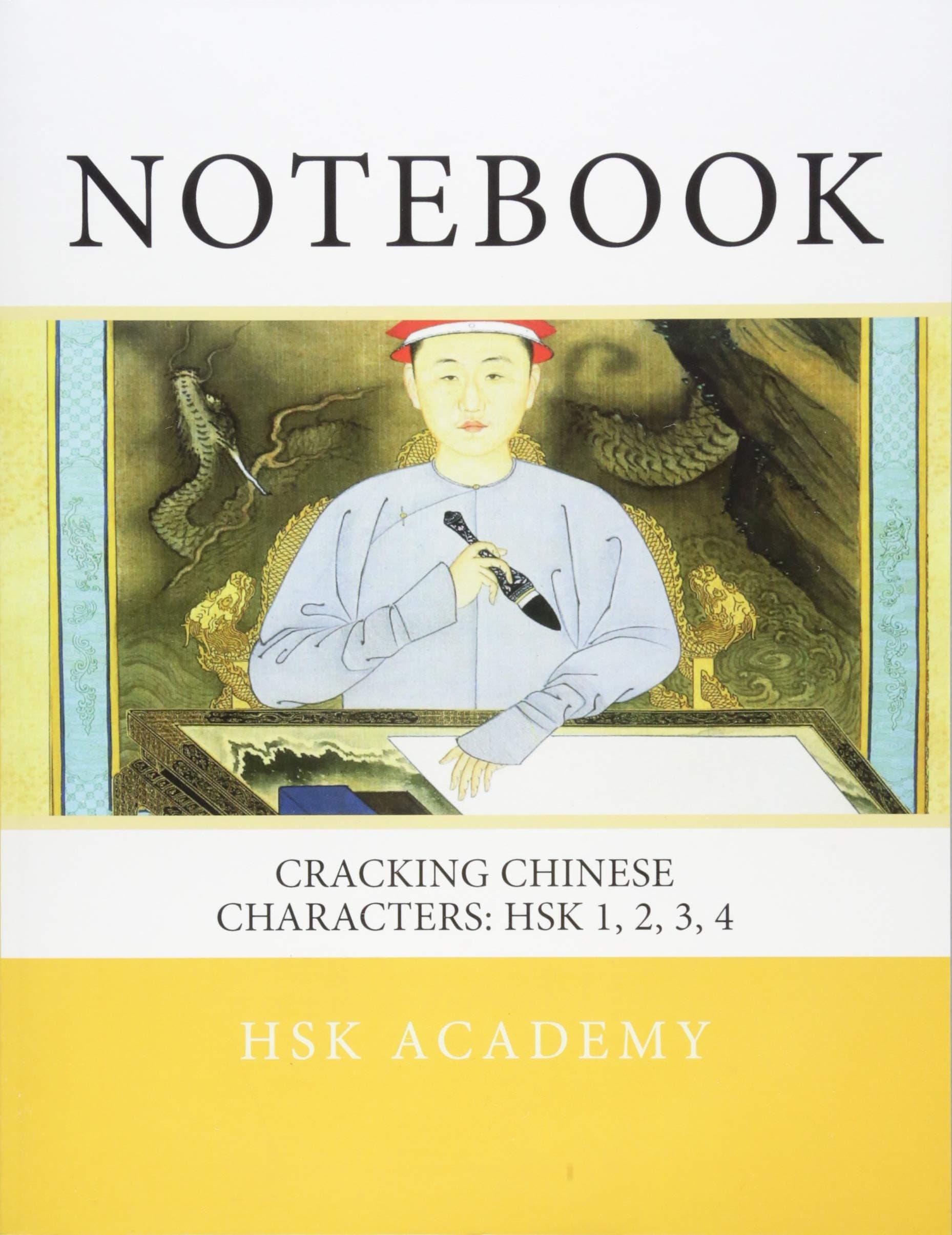Cracking Chinese Characters Notebook: Cracking Chinese Characters: HSK 1, 2, 3, 4