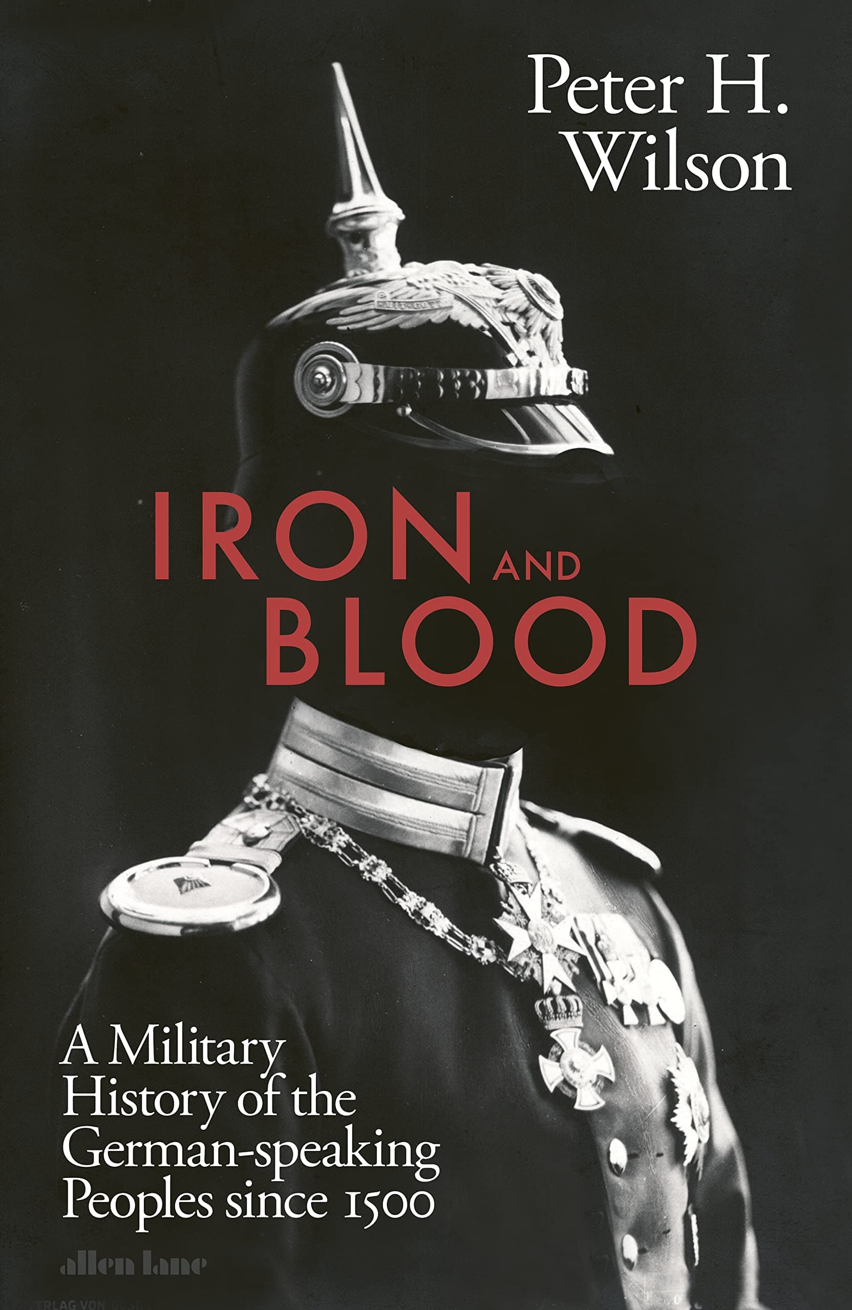 Iron and Blood: A Military History of the German-speaking Peoples