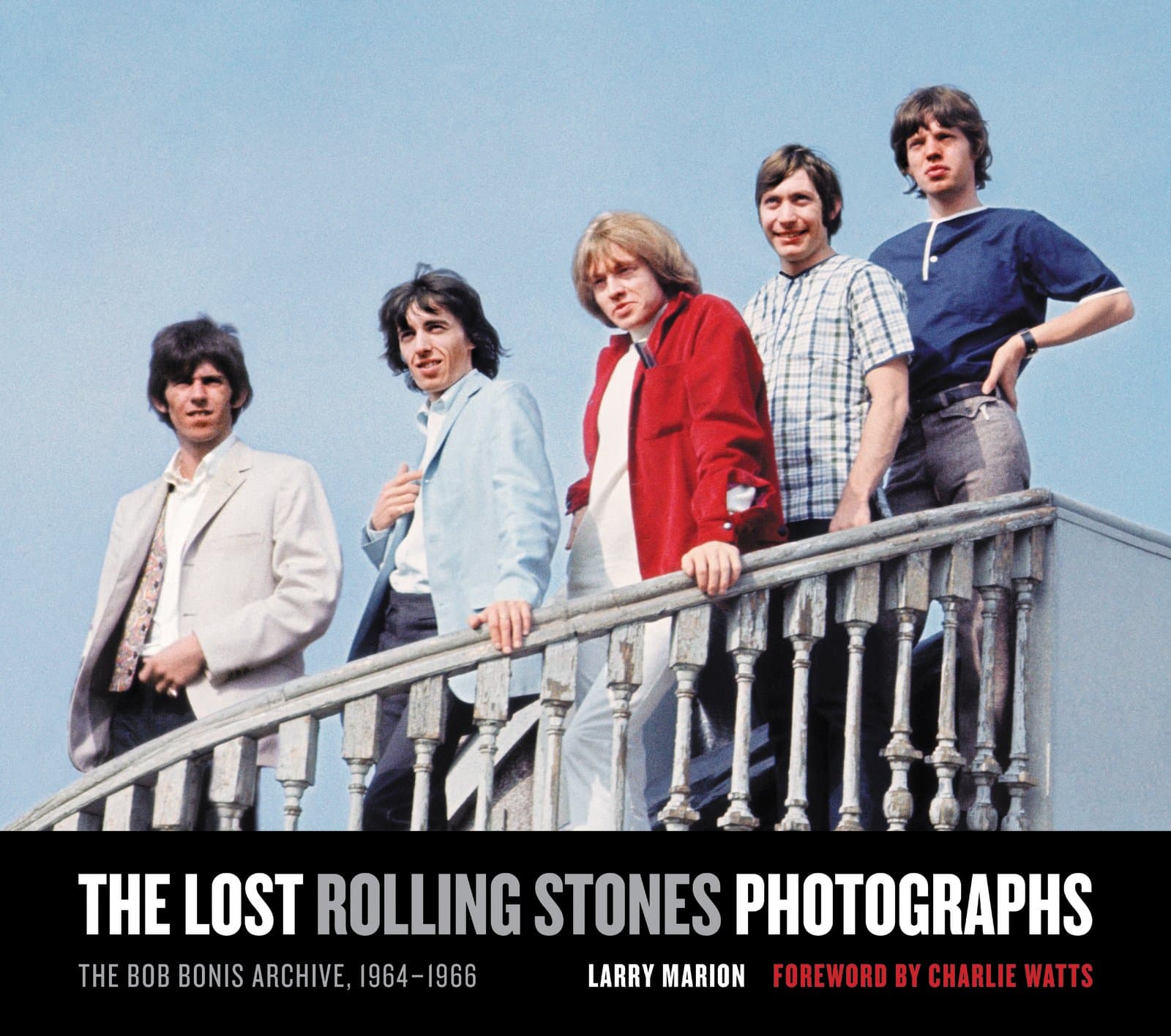 The Lost Rolling Stones Photographs: The Bob Bonis Archive, 1964-1966