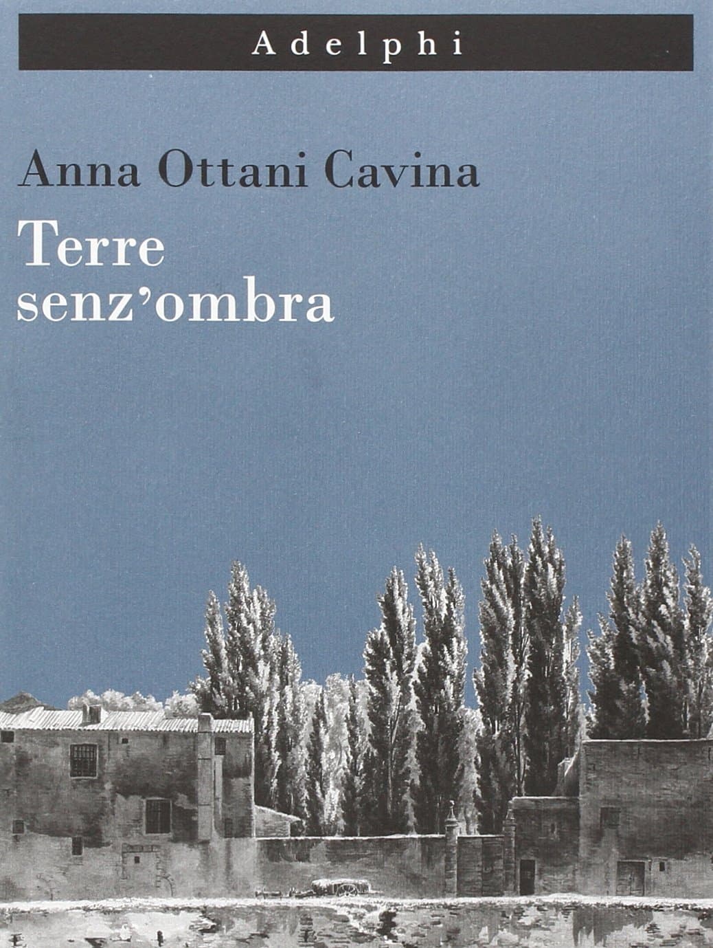 Anna Ottani CavinaTerre senz'ombra. L'Italia dipinta