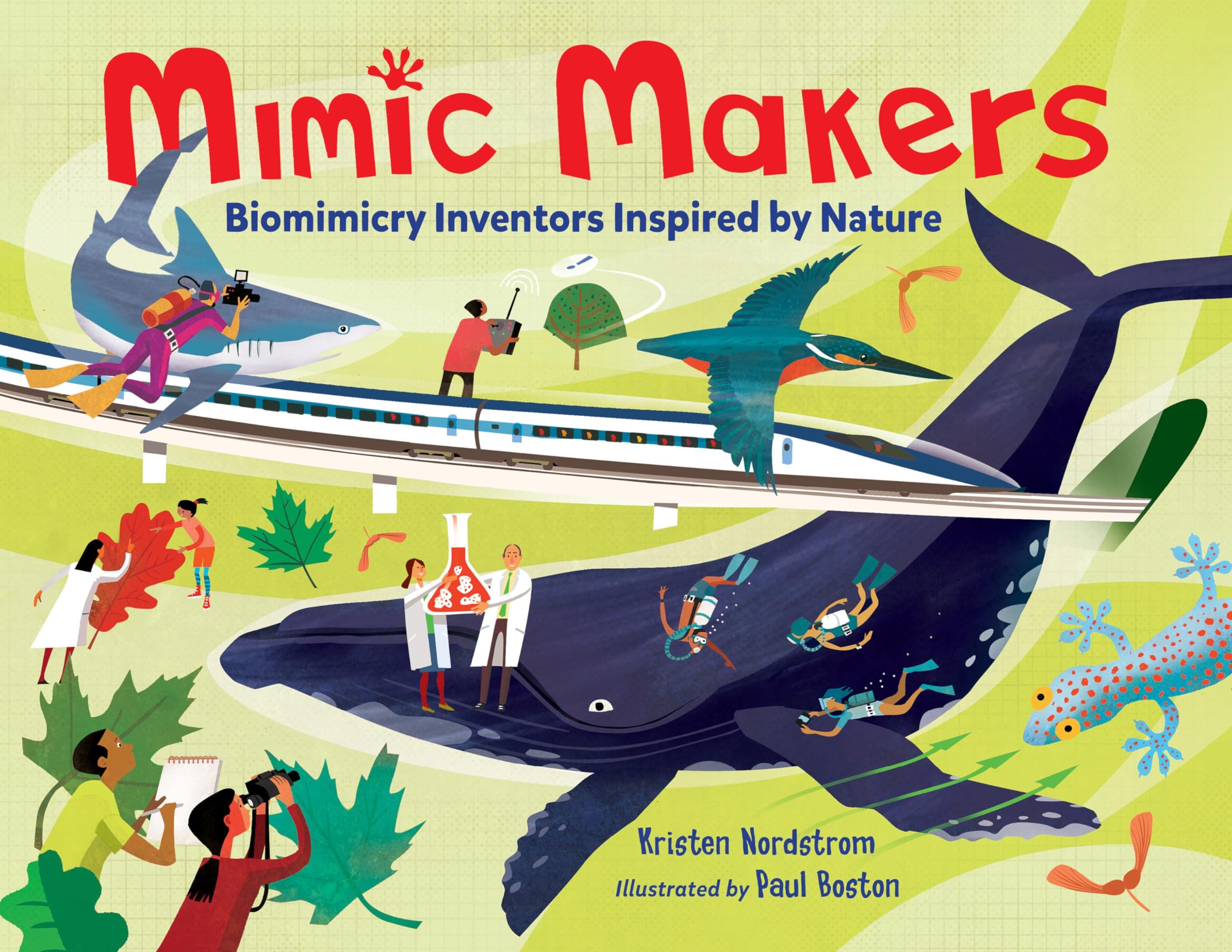 Kristen NordstromMimic Makers: Biomimicry Inventors Inspired by Nature