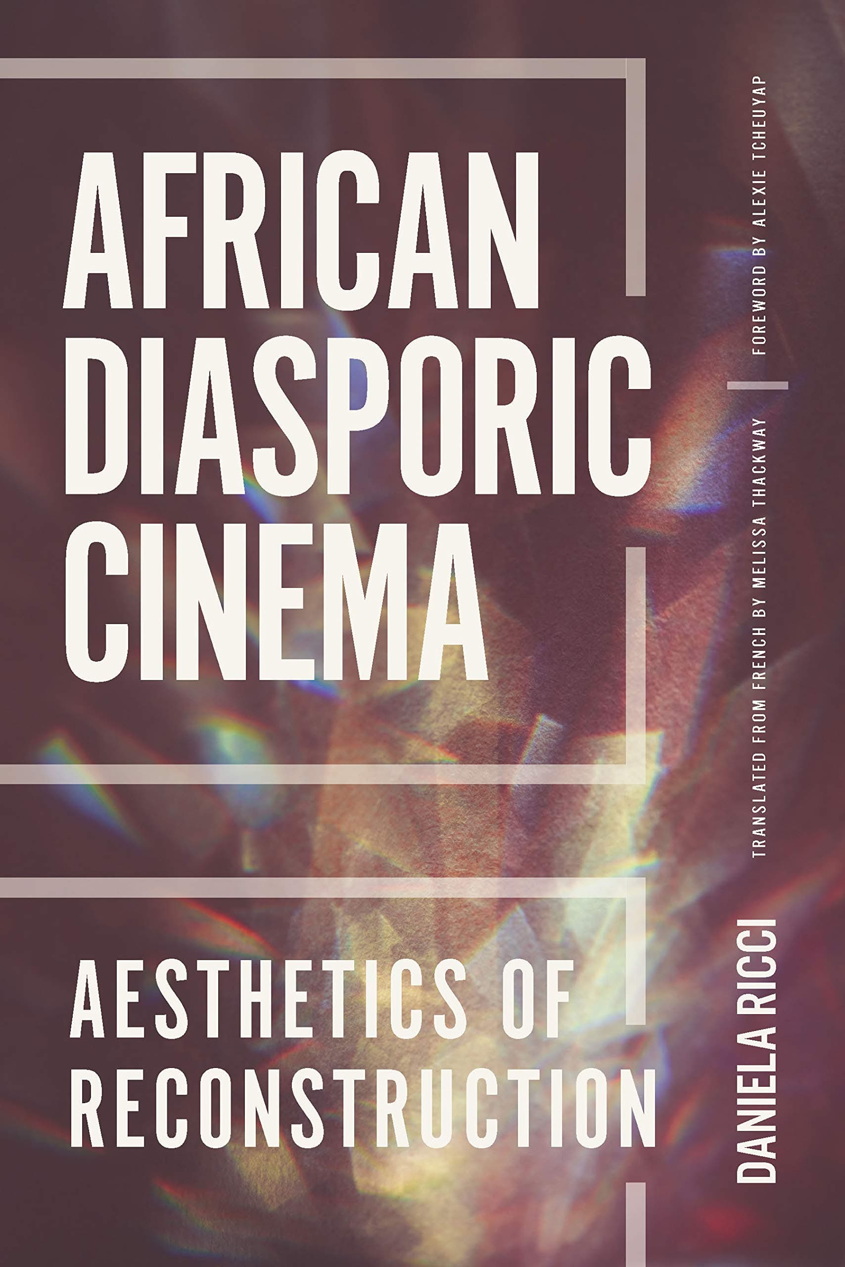 African Diasporic Cinema: Aesthetics of Reconstruction (African Humanities and the Arts)