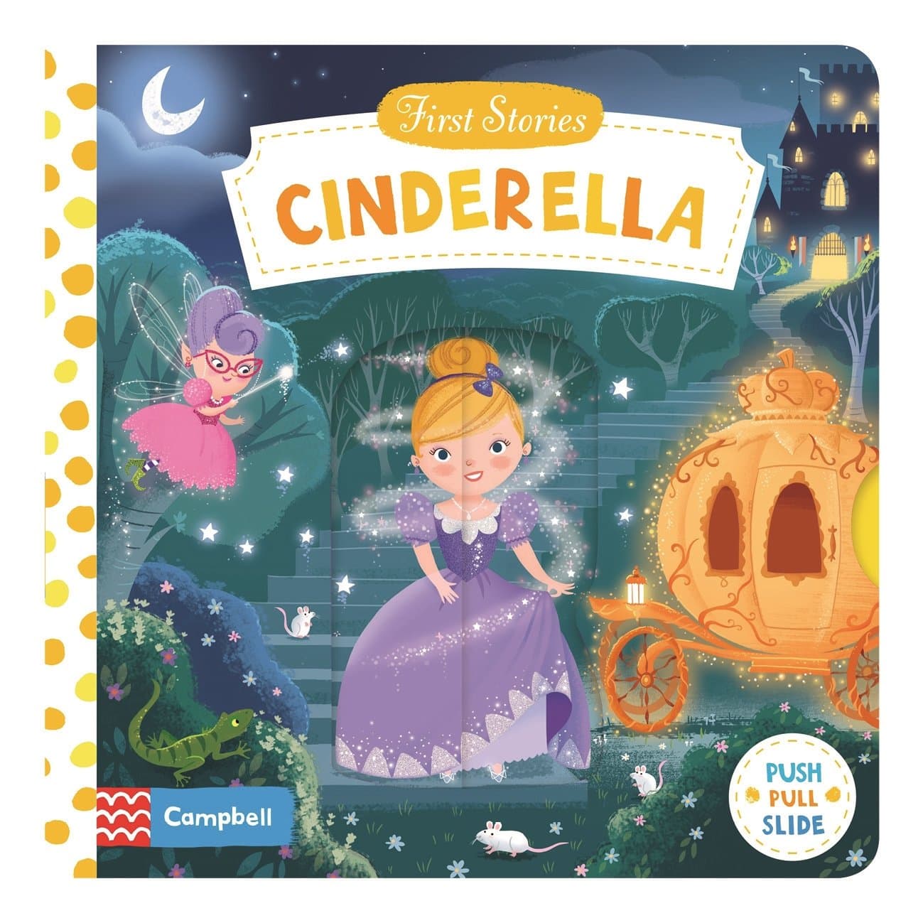 Cinderella: A Push, Pull, Slide retelling of a beloved magical fairy tale for toddlers (Campbell First Stories)