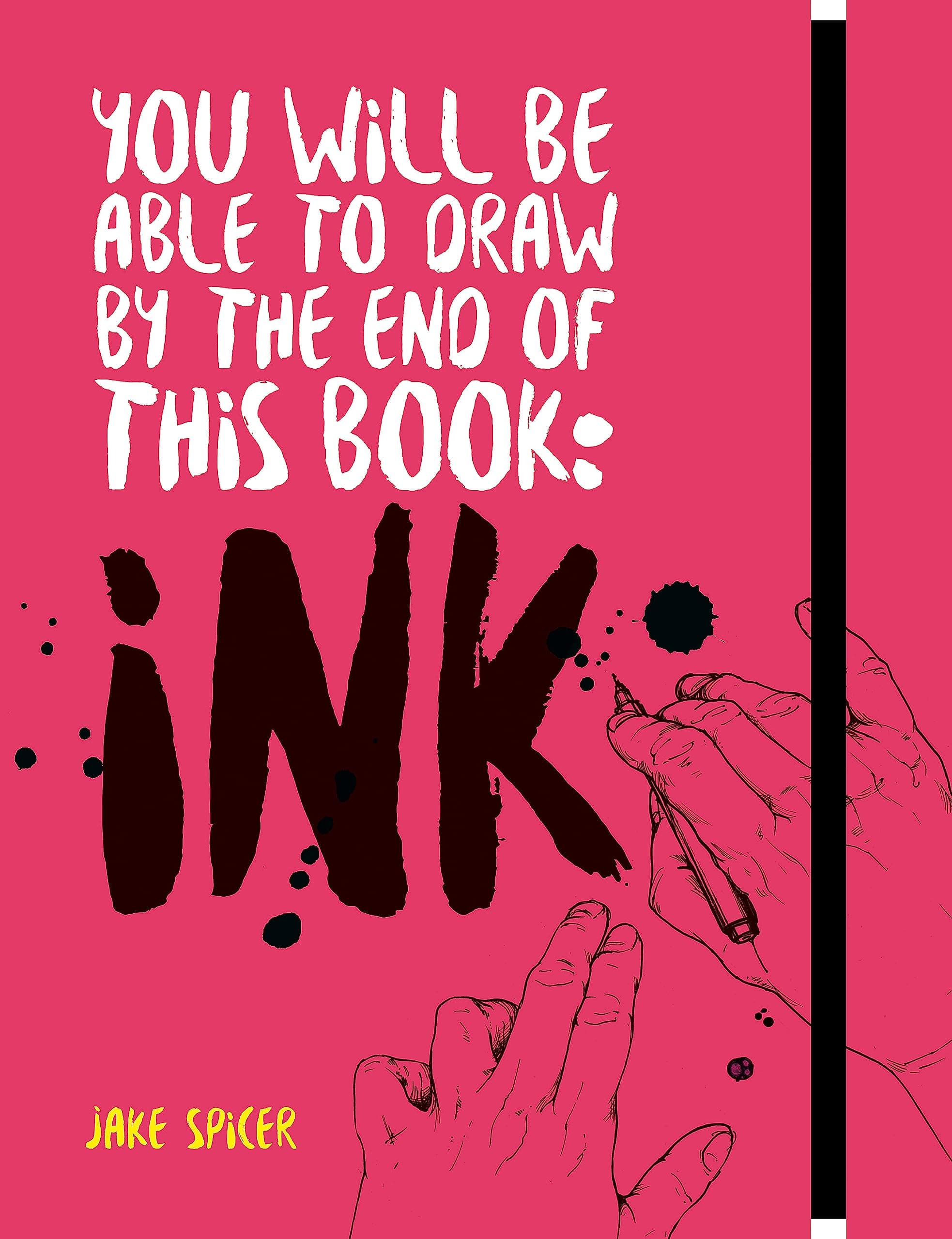 YOU WILL BE ABLE TO DRAW BY THE END OF THIS BOOK: INK Paperback – 5 November 2019