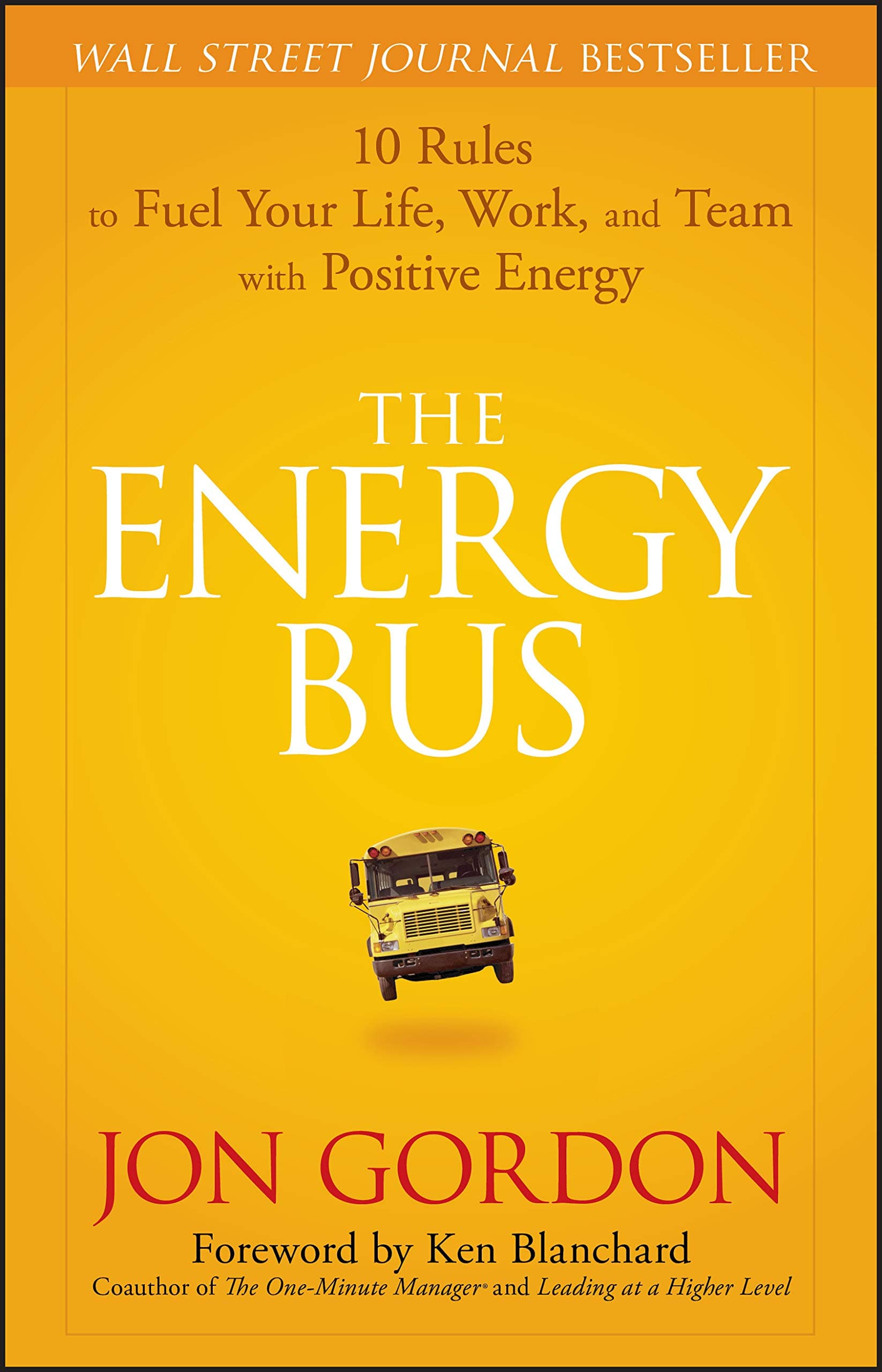 WILEY The Energy Bus – 10 Rules to Fuel Your Life, Work and Team with Positive Energy