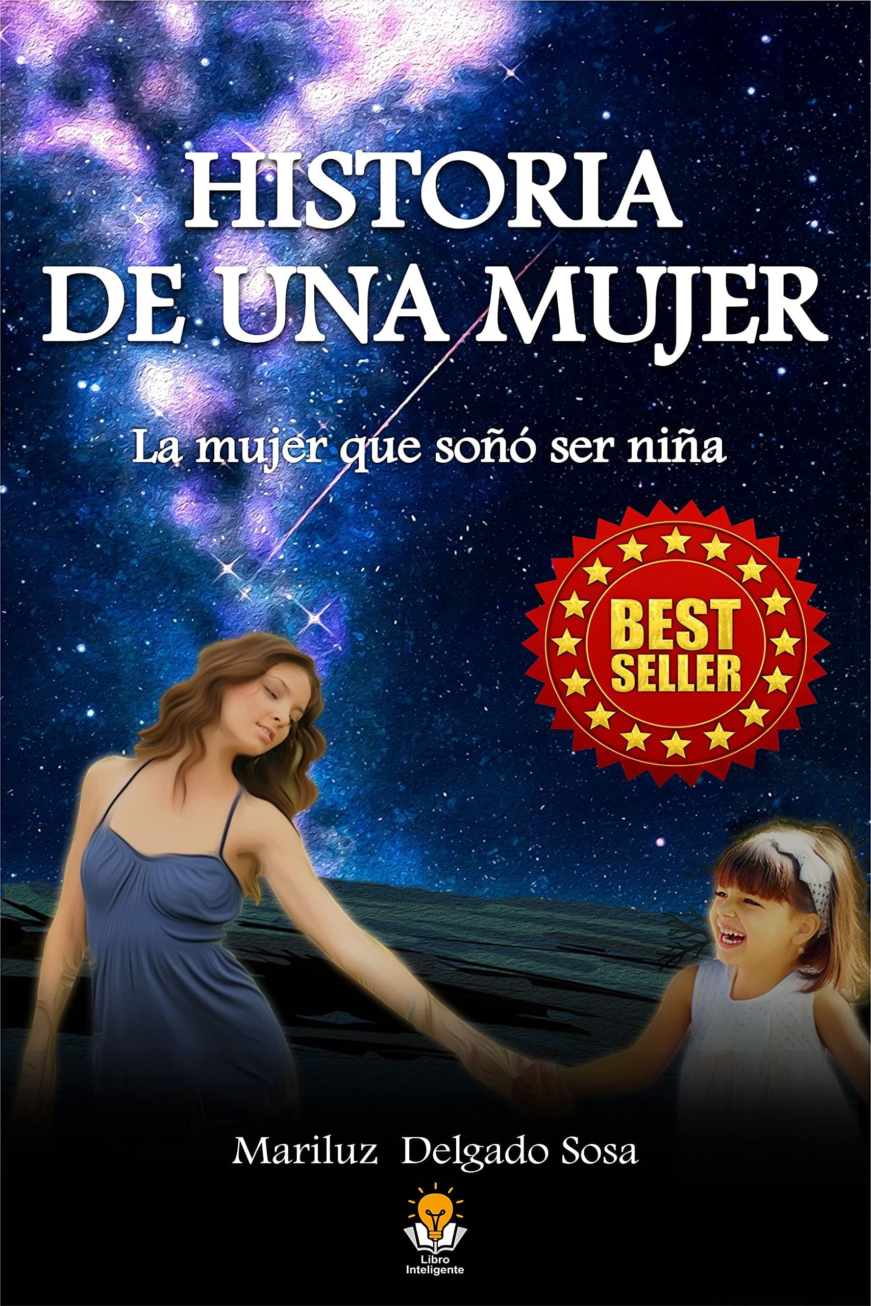 lLA HISTORIA DE UNA MUJER: LA MUJER QUE SOÑO SER NIÑA (Spanish Edition)