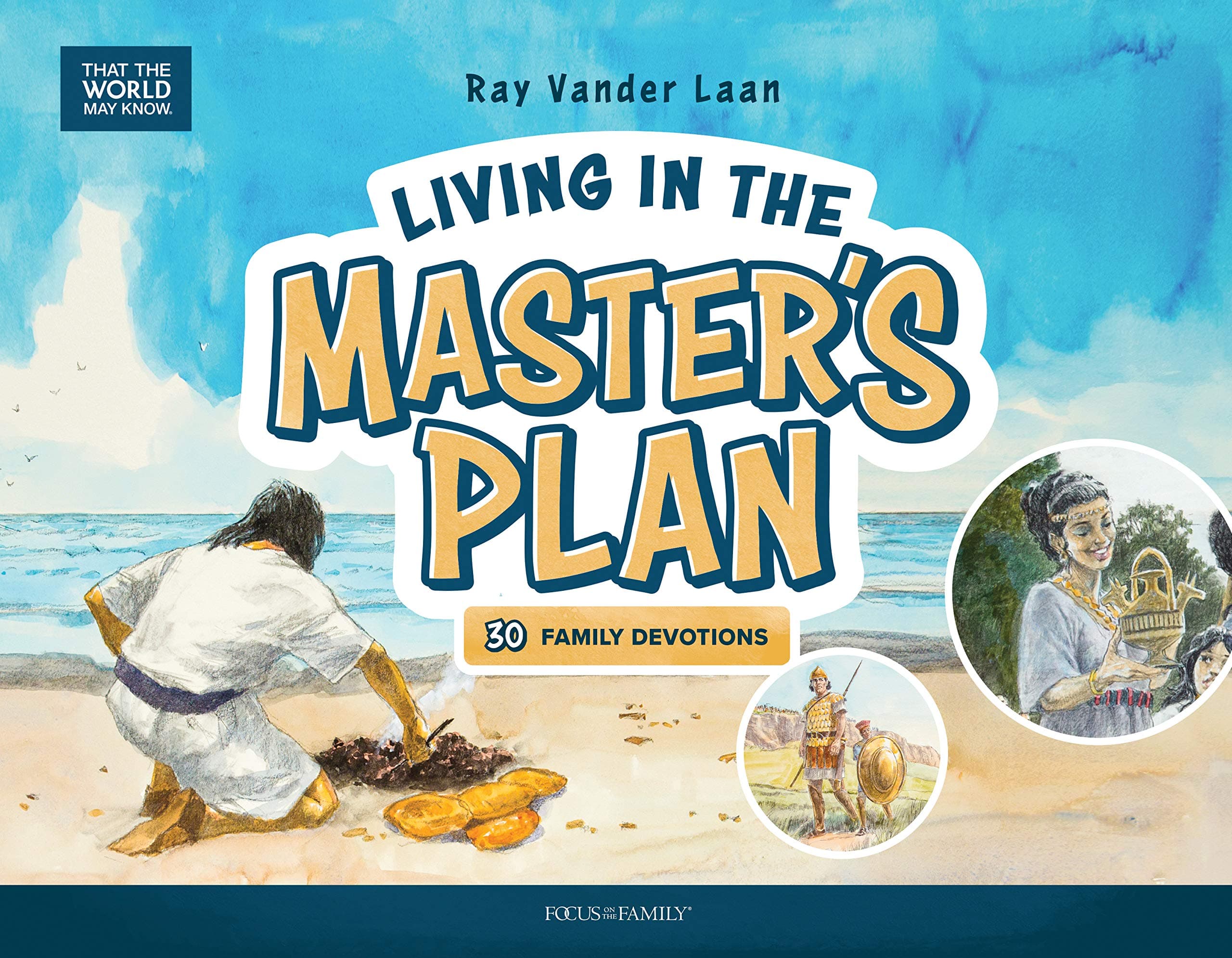 Living in the Master's Plan: 30 Family Devotions (That the World May Know)