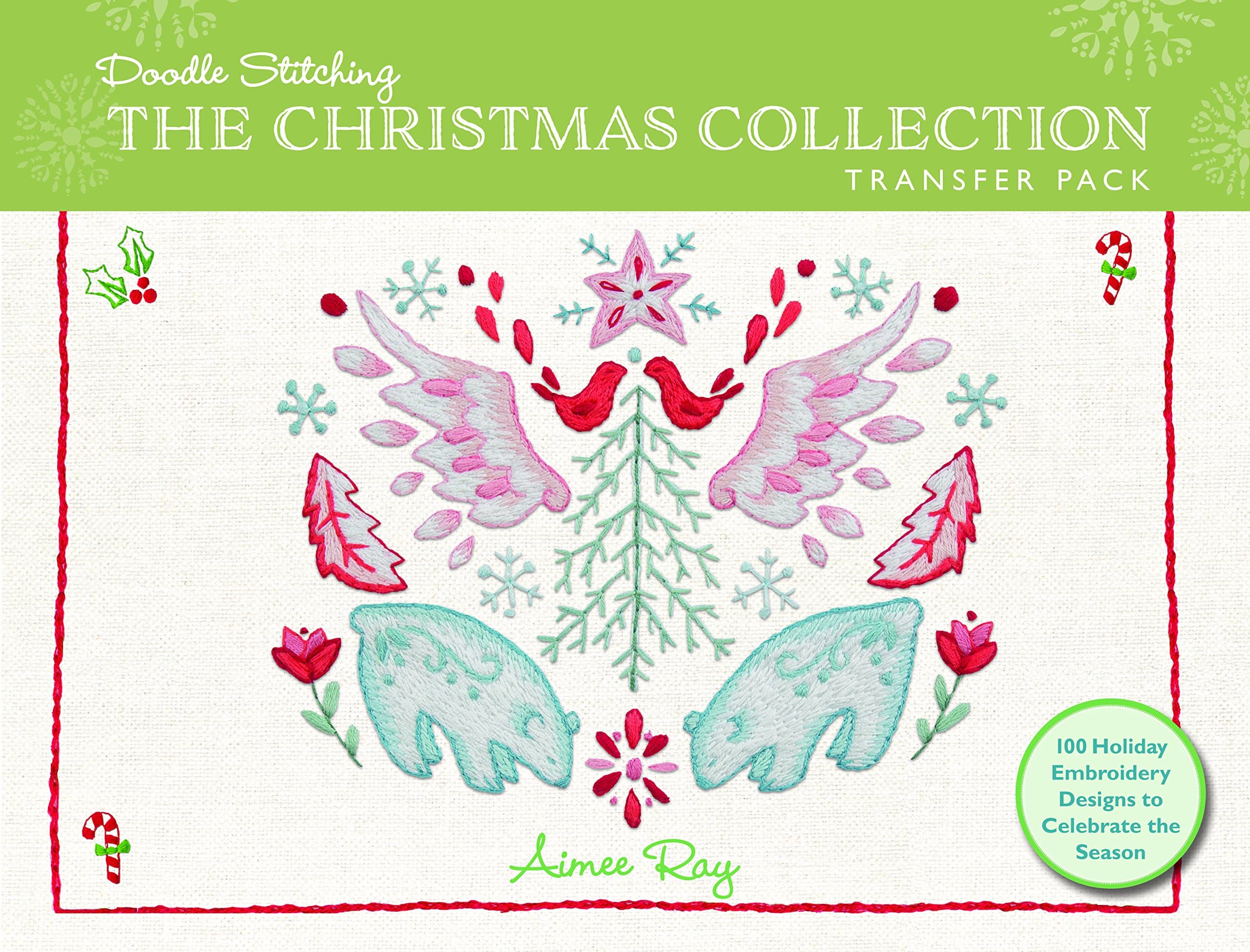 Doodle Stitching: The Christmas Collection Transfer Pack: 100 Holiday Embroidery Designs to Celebrate the Season