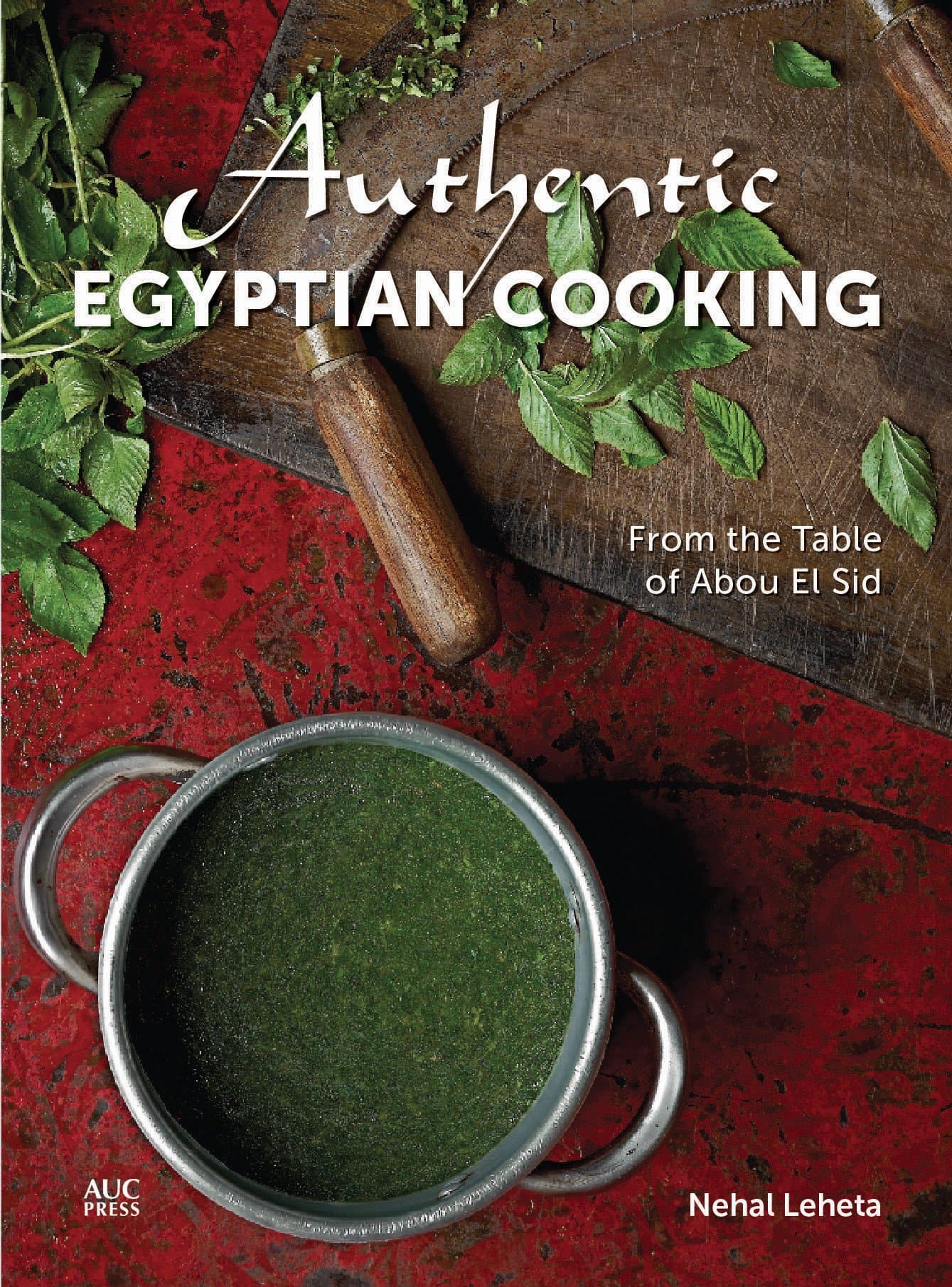 Authentic Egyptian Cooking: From the Table of Abou El Sid Paperback – June 18, 2019