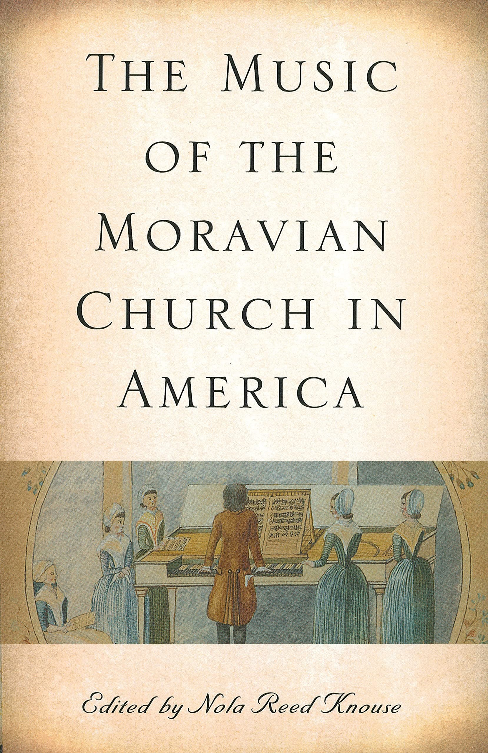 The Music of the Moravian Church in America: 49 (Eastman Studies in Music)