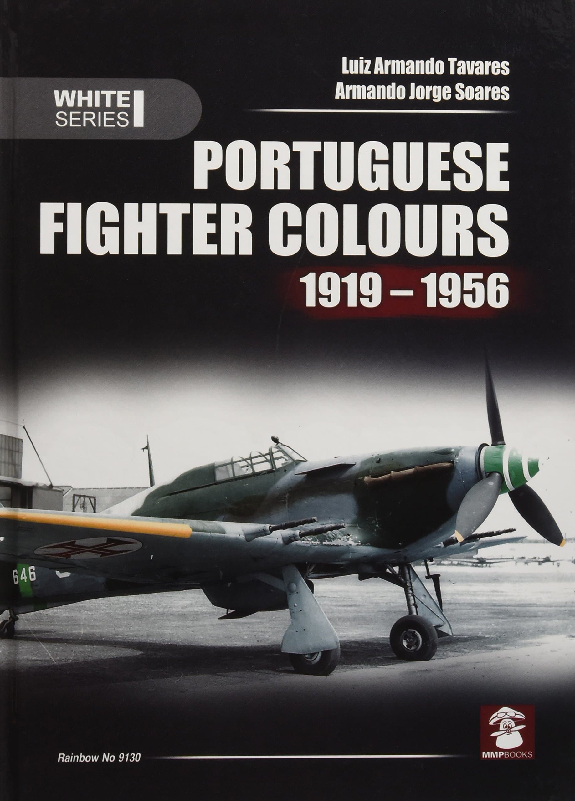 Portuguese Fighter Colours 1919-1956: Piston-engine fighters (White Series) Hardcover – April 21, 2016
