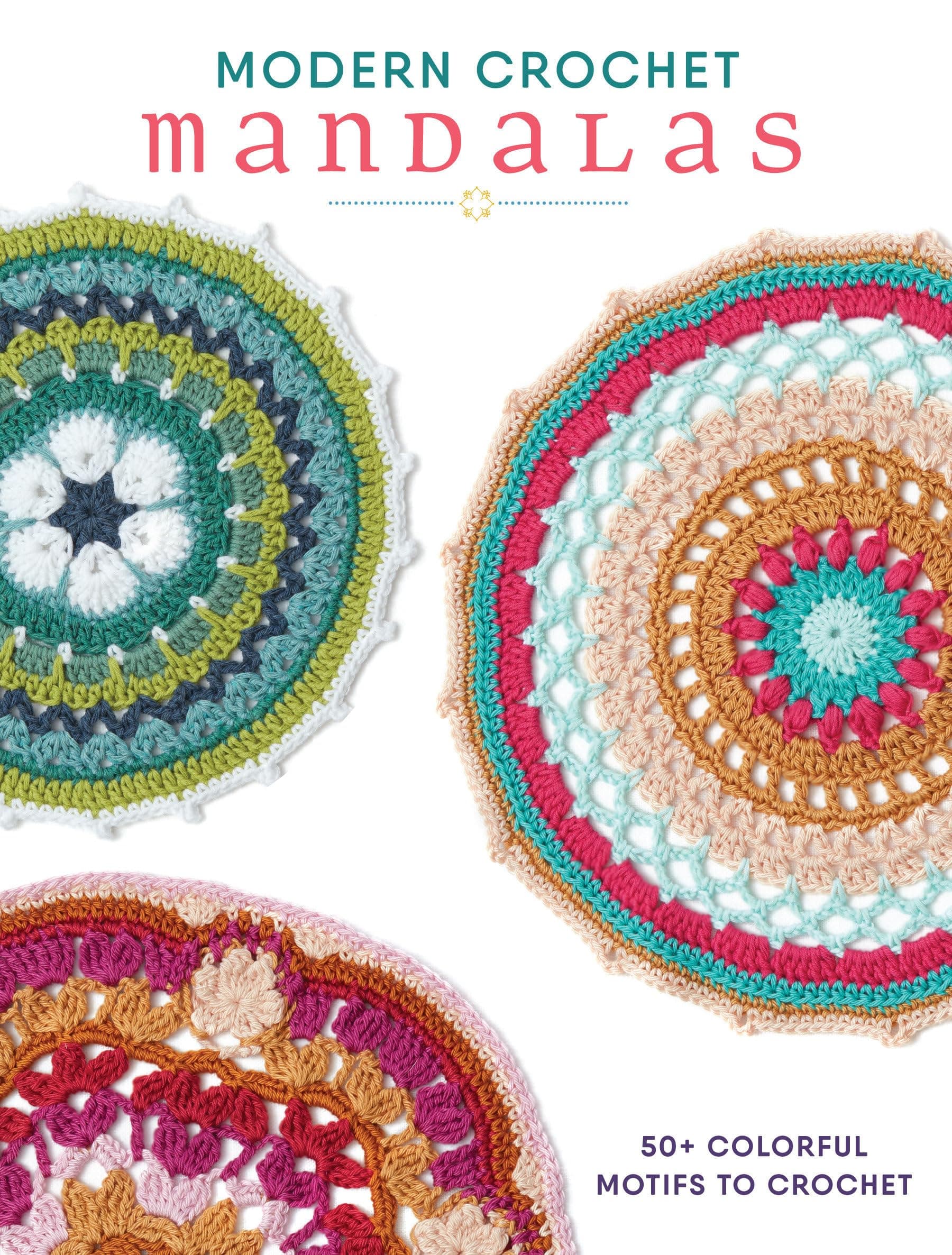 Modern Crochet Mandalas: 50+ Colorful Motifs to Crochet Paperback – Big Book, 19 December 2016