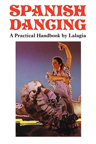 Spanish Dancing, a Practical Handbook Paperback – November 29, 2012