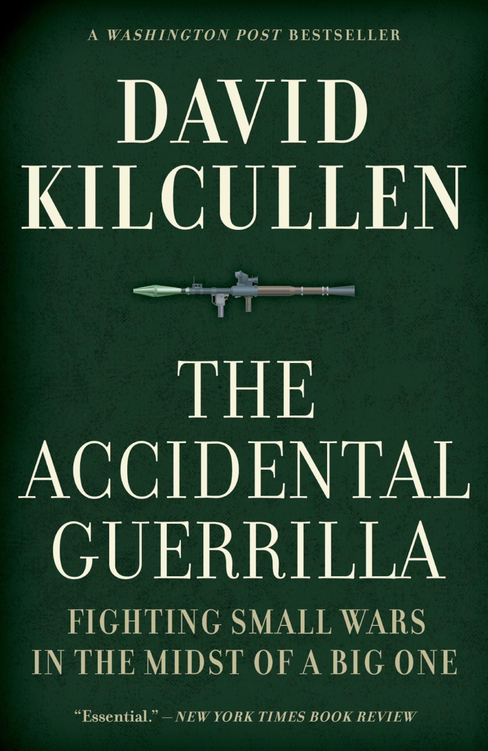 The Accidental Guerrilla: Fighting Small Wars in the Midst of a Big One Reprint Edition