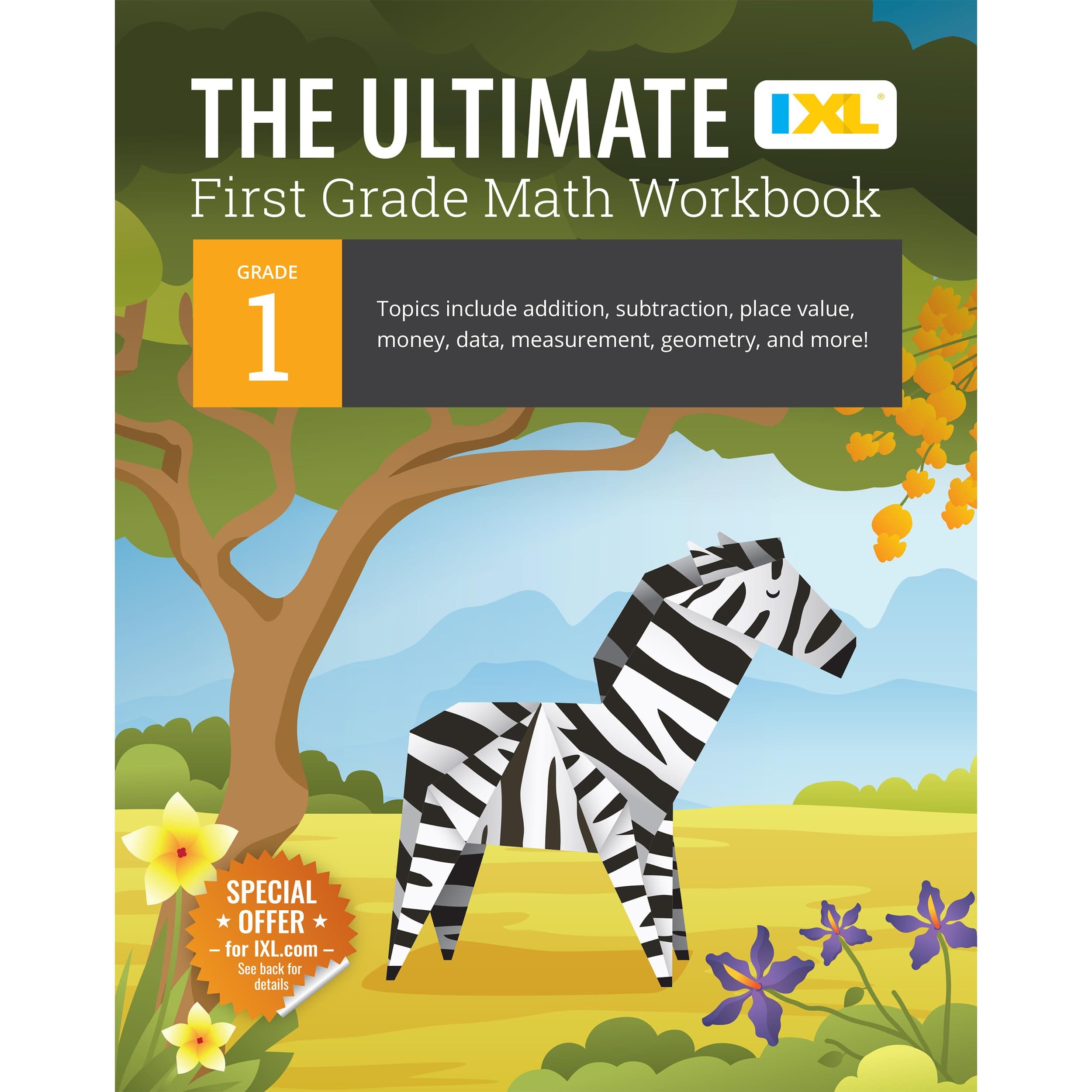 The Ultimate Grade 1 Math Workbook: Addition, Subtraction, Place Value, Money, Data, Measurement, Geometry, Bar Graphs, Comparing Lengths, and Telling Time for Classroom and Homeschool Curriculum