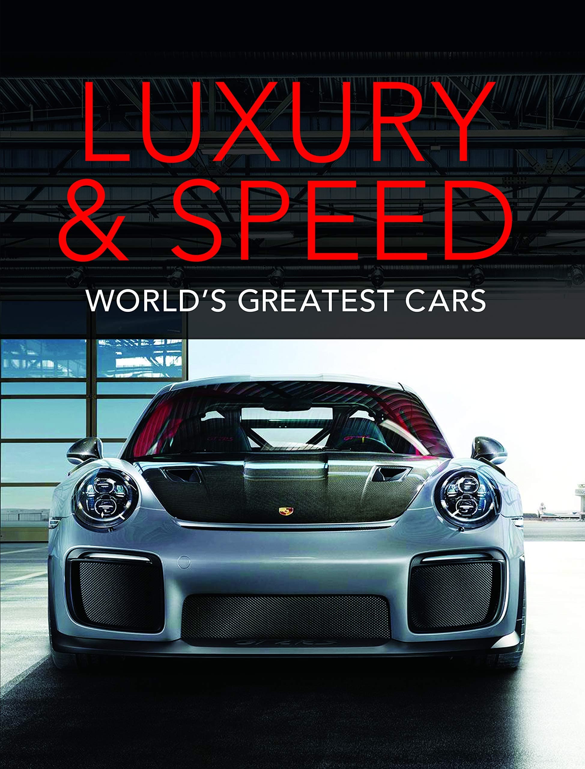 Publications International Luxury and Speed: World's Greatest Cars